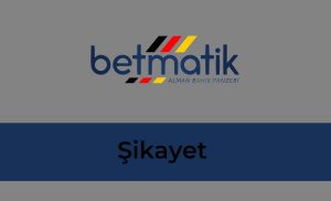 Betmatik Şikayet 